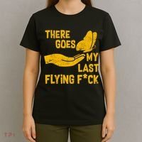 There Goes My Last Flying F*ck T-Shirt thumb 4