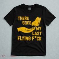 There Goes My Last Flying F*ck T-Shirt thumb 5