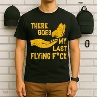 There Goes My Last Flying F*ck T-Shirt thumb 6