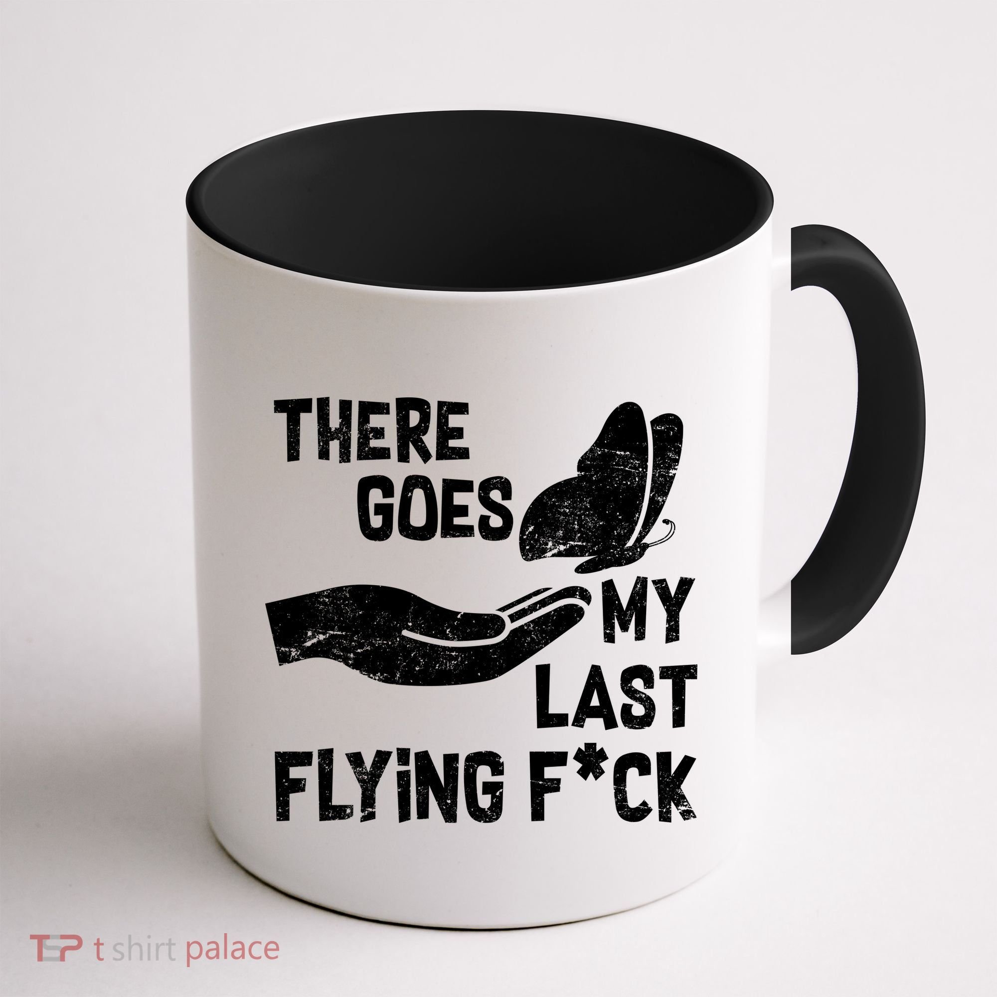 There Goes My Last Flying F*ck Coffee Mug
