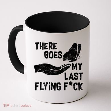 There Goes My Last Flying F*ck Coffee Mug