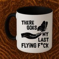 There Goes My Last Flying F*ck Coffee Mug thumb 2