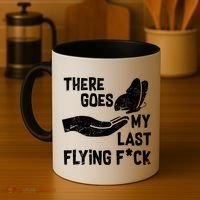 There Goes My Last Flying F*ck Coffee Mug thumb 4