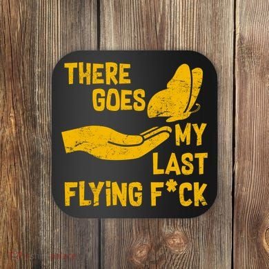 There Goes My Last Flying F*ck Coaster