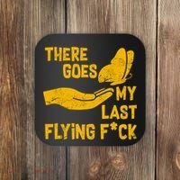 There Goes My Last Flying F*ck Coaster thumb 0