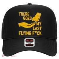 There Goes My Last Flying F*ck Hat thumb 0