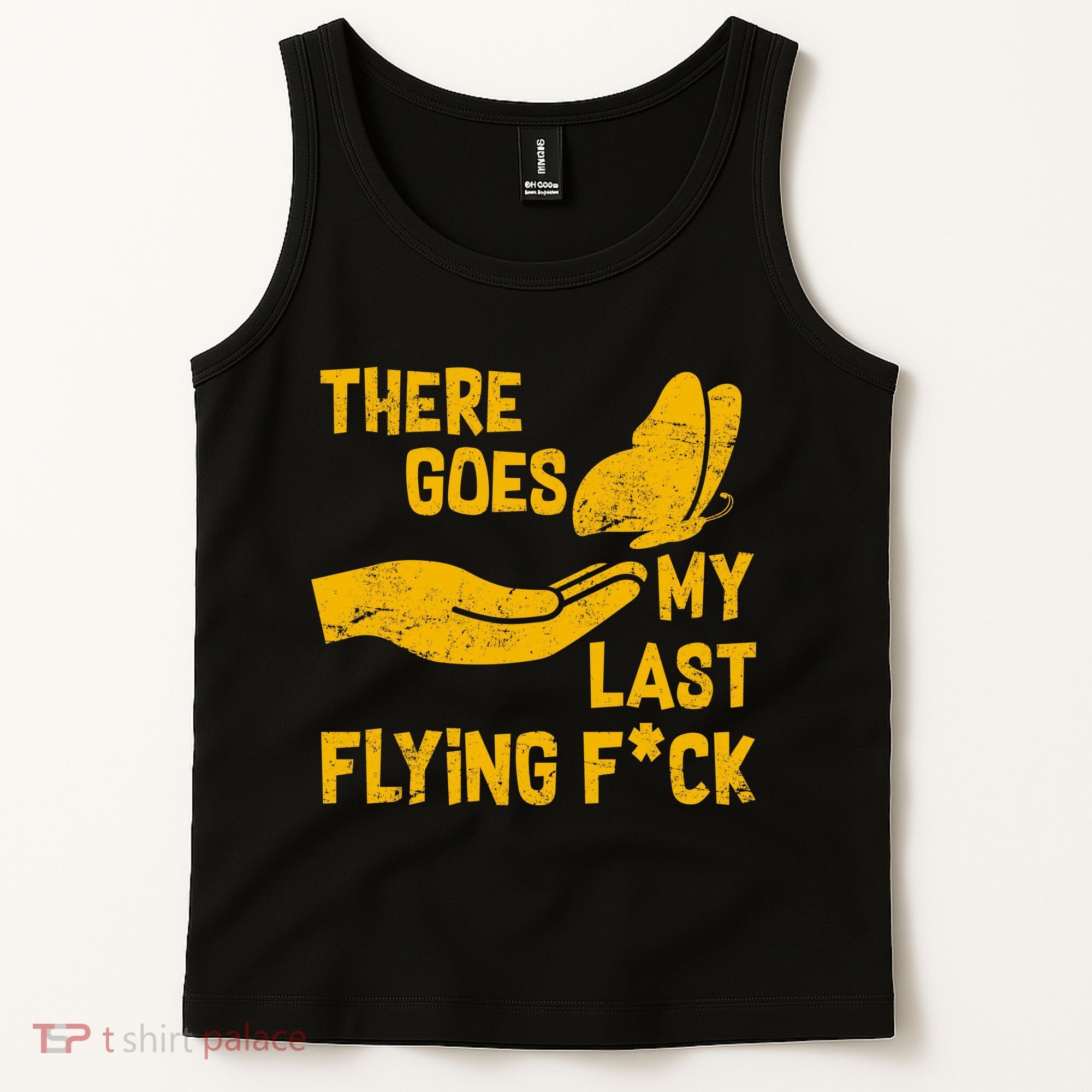 There Goes My Last Flying F*ck Tank Top