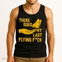 There Goes My Last Flying F*ck Tank Top thumb 3