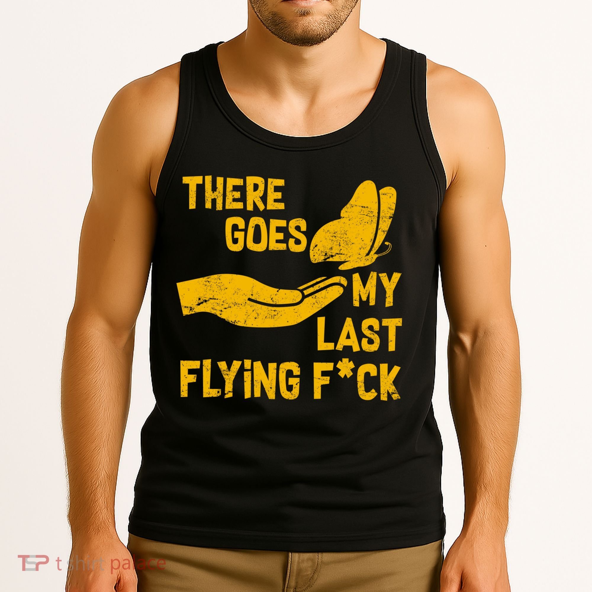 There Goes My Last Flying F*ck Tank Top
