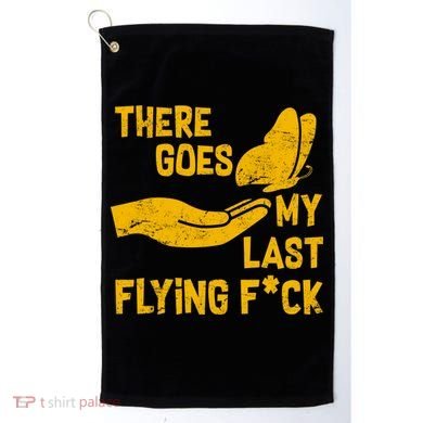 There Goes My Last Flying F*ck Golf Towel