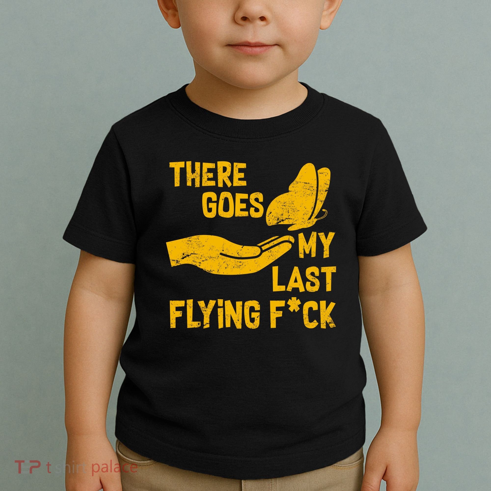 There Goes My Last Flying F*ck Toddler T-Shirt