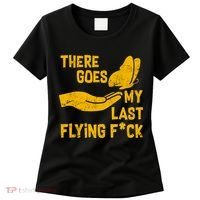 There Goes My Last Flying F*ck Women's T-Shirt thumb 0