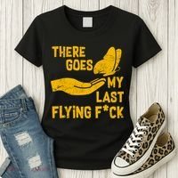 There Goes My Last Flying F*ck Women's T-Shirt thumb 3