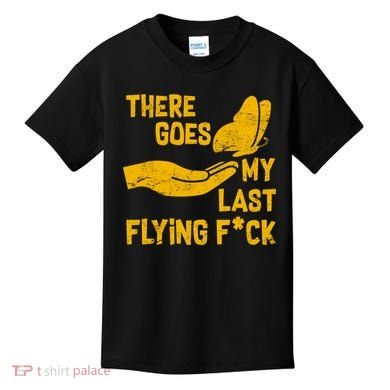 There Goes My Last Flying F*ck Kids T-Shirt