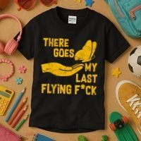 There Goes My Last Flying F*ck Kids T-Shirt thumb 3