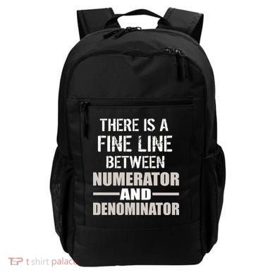 There Is A Fine Line Between Numerator And Denominator Backpack