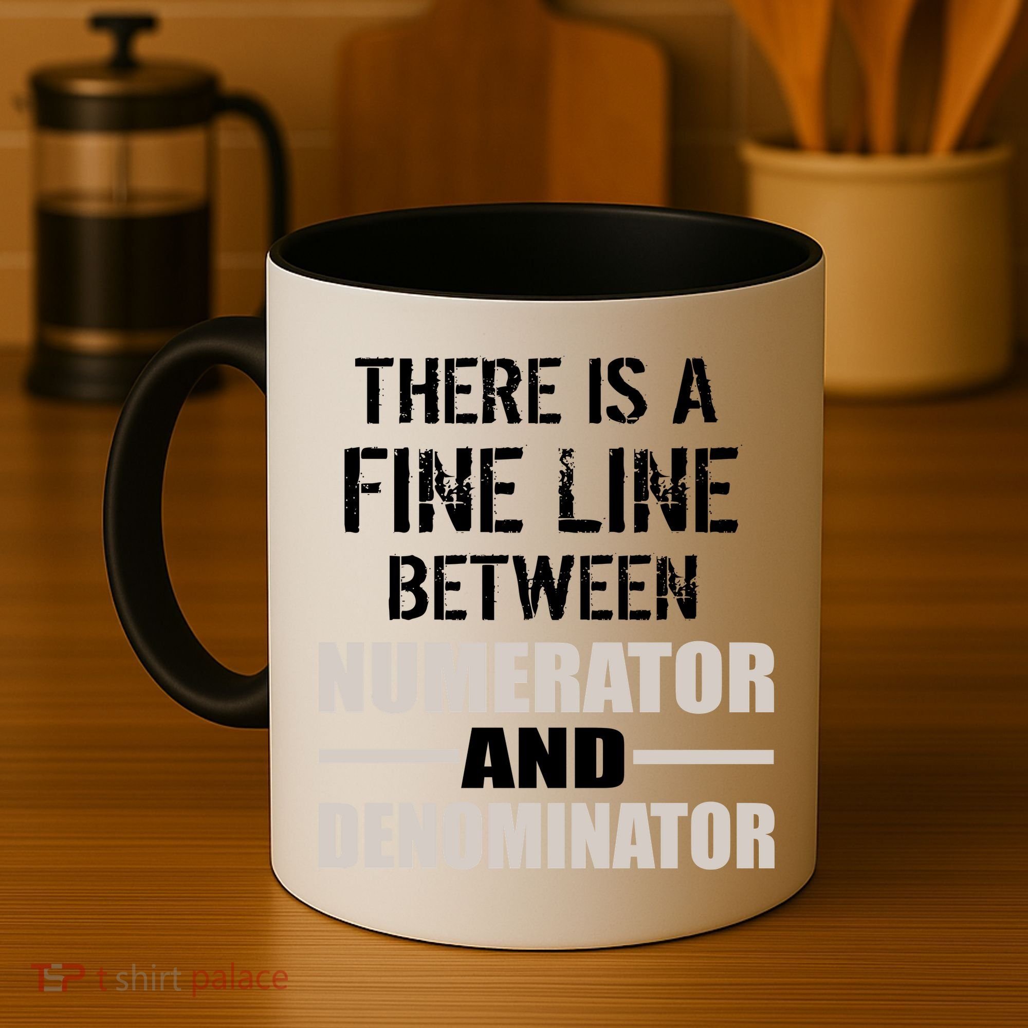 There Is A Fine Line Between Numerator And Denominator Coffee Mug