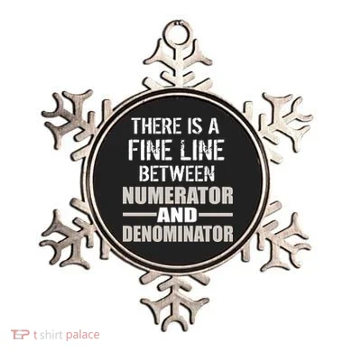 There Is A Fine Line Between Numerator And Denominator Ornament
