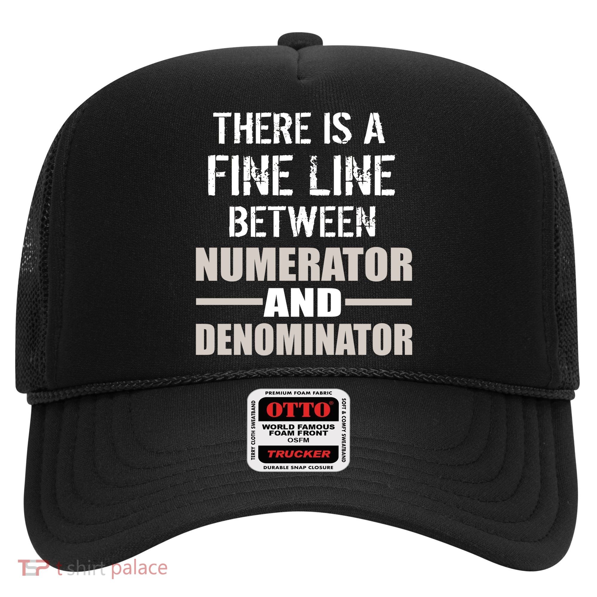 There Is A Fine Line Between Numerator And Denominator Hat