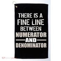There Is A Fine Line Between Numerator And Denominator Golf Towel thumb 0