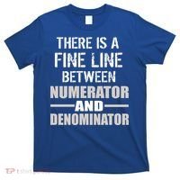 There Is A Fine Line Between Numerator And Denominator T-Shirt thumb 0