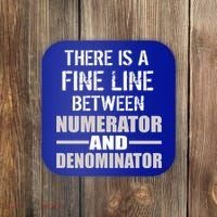 There Is A Fine Line Between Numerator And Denominator Coaster thumb 0