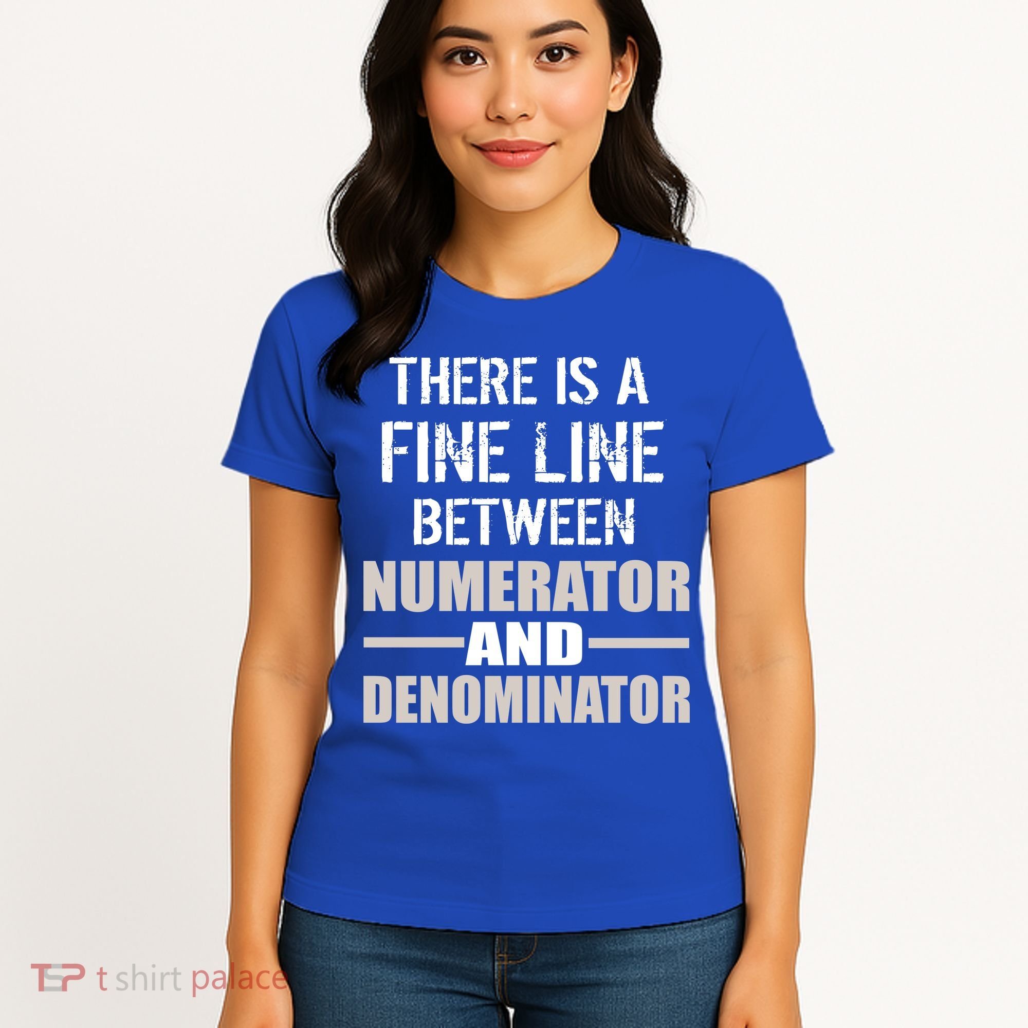 There Is A Fine Line Between Numerator And Denominator Women's T-Shirt