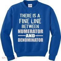 There Is A Fine Line Between Numerator And Denominator Kids Sweatshirt thumb 0
