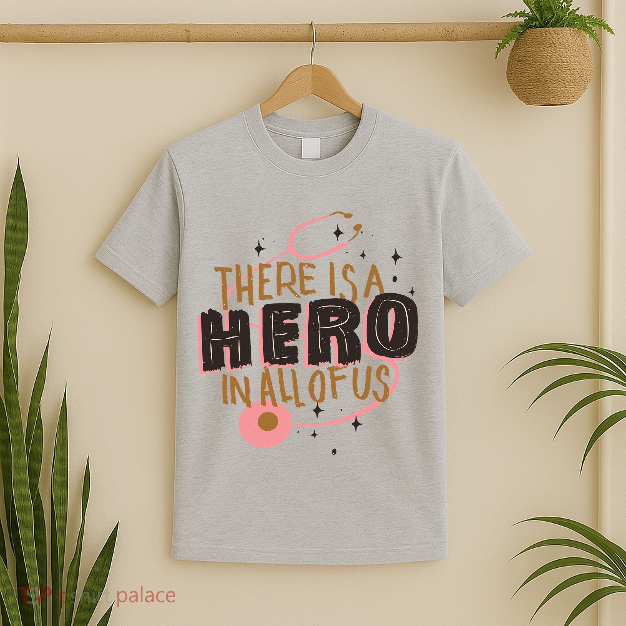 There Is A Hero In All Of Us Nurses Doctors T-Shirt