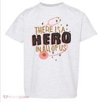 There Is A Hero In All Of Us Nurses Doctors Toddler T-Shirt thumb 0