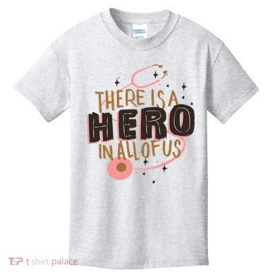 There Is A Hero In All Of Us Nurses Doctors Kids T-Shirt