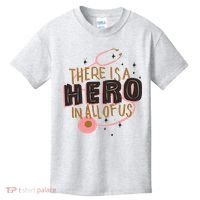 There Is A Hero In All Of Us Nurses Doctors Kids T-Shirt thumb 0