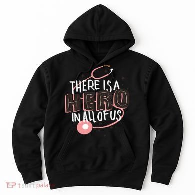 There Is A Hero In All Of Us Nurses Doctors Hoodie
