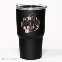 There Is A Hero In All Of Us Nurses Doctors Tumbler thumb 0