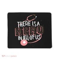 There Is A Hero In All Of Us Nurses Doctors Mousepad thumb 0