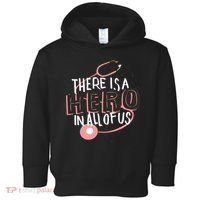 There Is A Hero In All Of Us Nurses Doctors Toddler Hoodie thumb 0