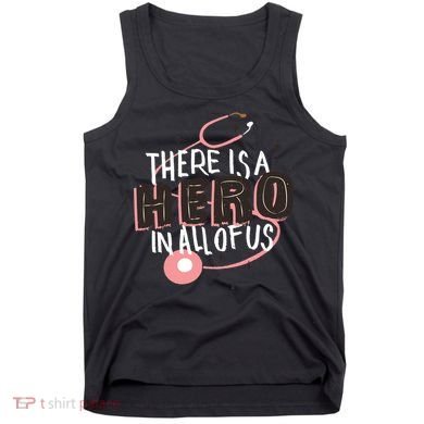 There Is A Hero In All Of Us Nurses Doctors Tank Top