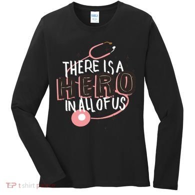 There Is A Hero In All Of Us Nurses Doctors Women's Long Sleeve Shirt