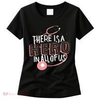 There Is A Hero In All Of Us Nurses Doctors Women's T-Shirt thumb 0