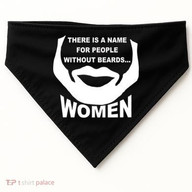 There is A Name For People Without Beards Women USA-Made Doggie Bandana