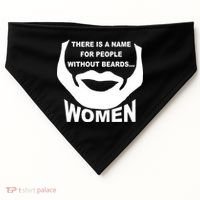 There is A Name For People Without Beards Women USA-Made Doggie Bandana thumb 0