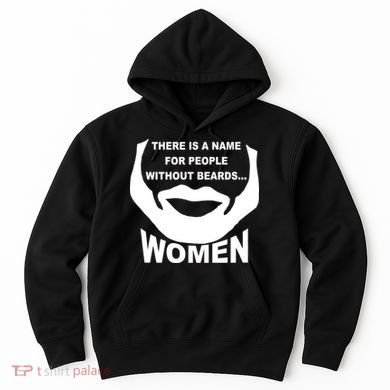 There is A Name For People Without Beards Women Hoodie