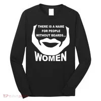 There is A Name For People Without Beards Women Long Sleeve Shirt thumb 0