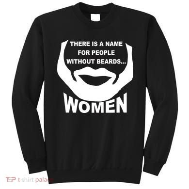 There is A Name For People Without Beards Women Sweatshirt