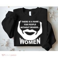 There is A Name For People Without Beards Women Sweatshirt thumb 2