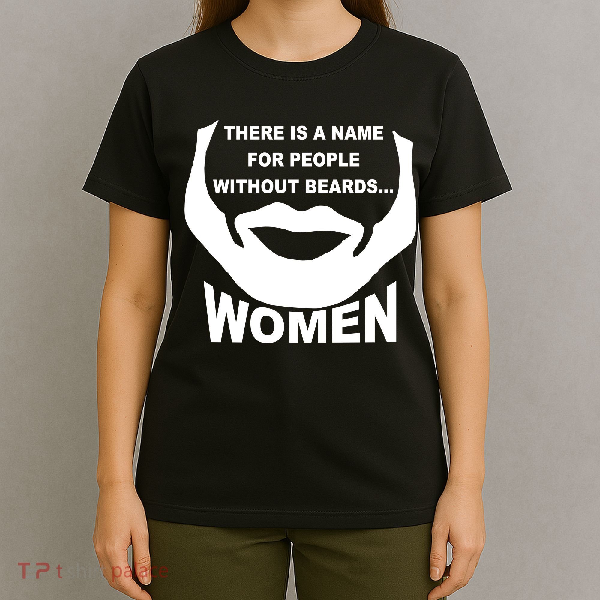 There is A Name For People Without Beards Women T-Shirt