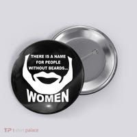 There is A Name For People Without Beards Women Button thumb 0