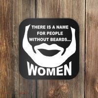 There is A Name For People Without Beards Women Coaster thumb 0