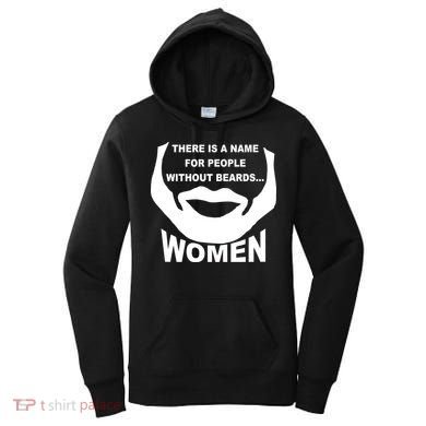 There is A Name For People Without Beards Women Women's Hoodie