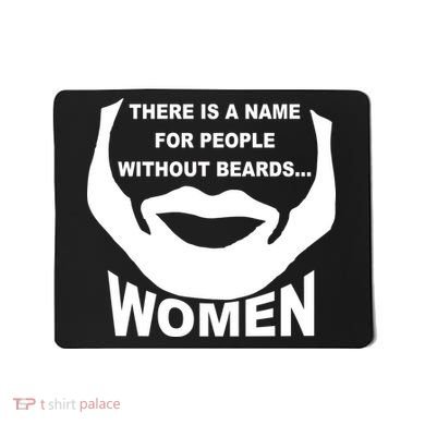 There is A Name For People Without Beards Women Mousepad
